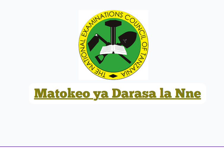 Matokeo ya Darasa la Nne 2024/2025 NECTA Standard Four Exams Results